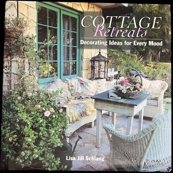 Cottage Retreats : Decorating Ideas for Every Mood by Lisa Jill Schlang - Picture 1 of 7